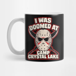 I was doomed at Camp Crystal Lake Mug